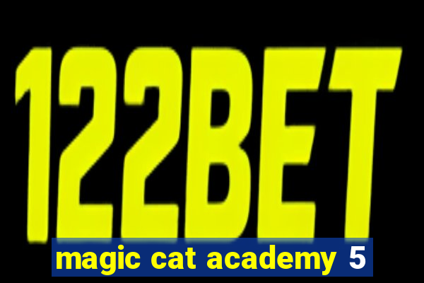 magic cat academy 5